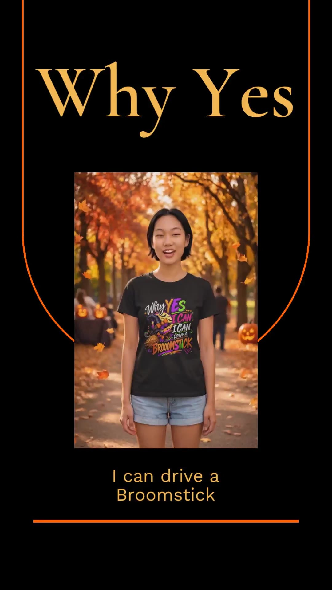 "Why Yes I Can Drive a Broomstick" Halloween Graphic Tee